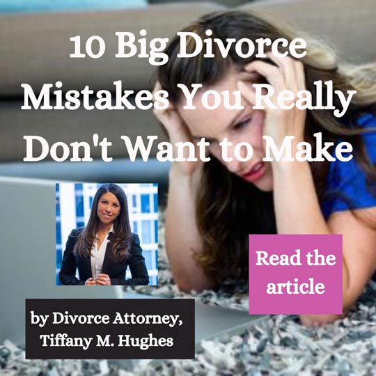 10 Big Divorce Mistakes You Really Don’t Want to Make